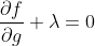 \frac{\partial f}{\partial g} + \lambda = 0